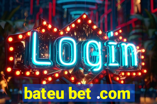 bateu bet .com